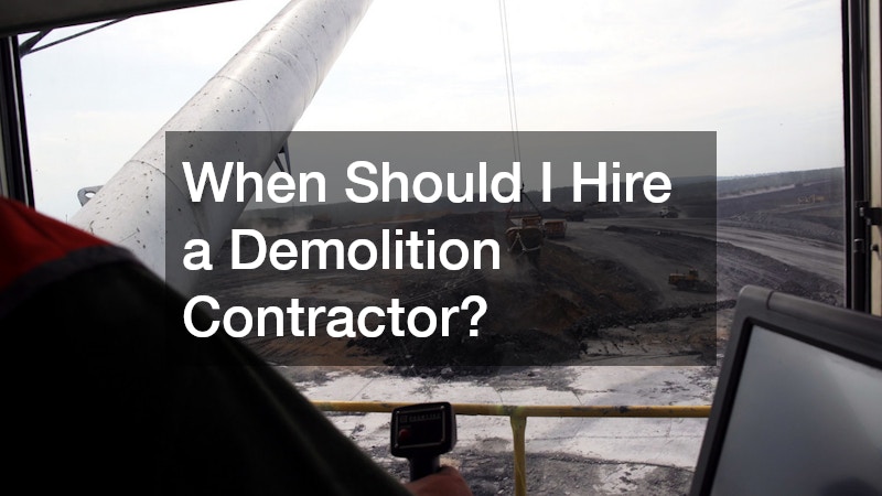 When Should I Hire a Demolition Contractor?