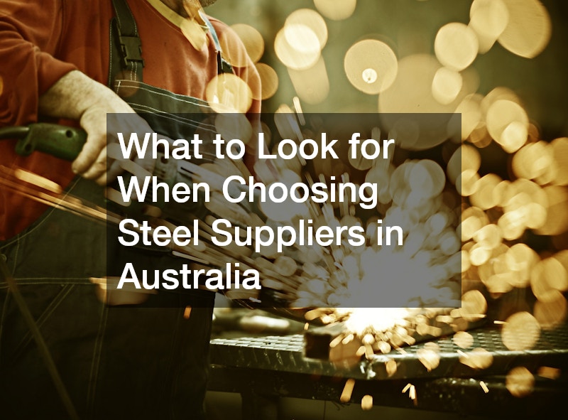 What to Look for When Choosing Steel Suppliers in Australia