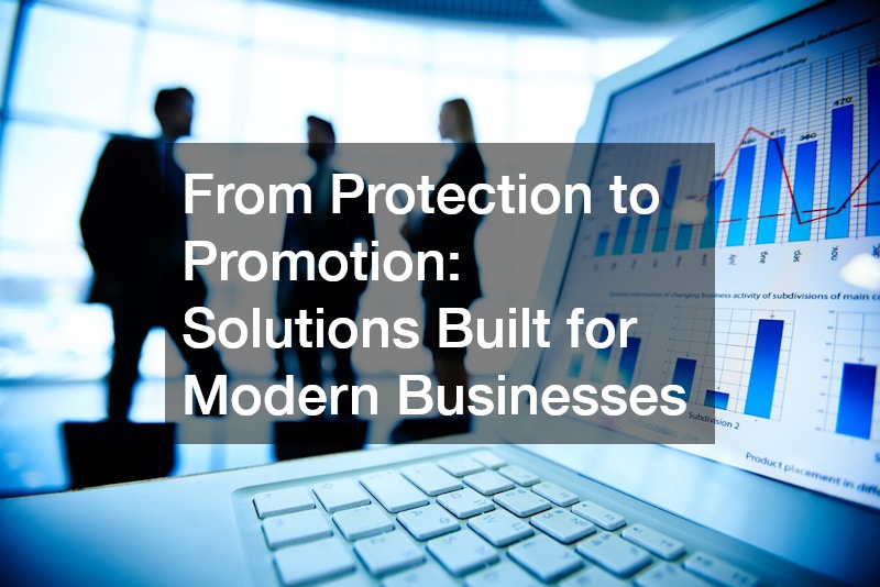 From Protection to Promotion  Solutions Built for Modern Businesses